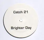 Catch 21 - brighter day