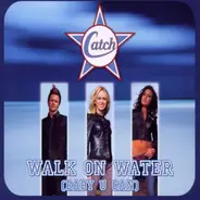 Catch - Walk on Water (Baby Can You)