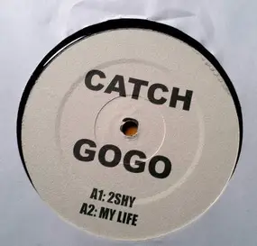 Catch A Gogo - 2 Shy