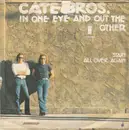 7inch Vinyl Single - Cate Brothers - In One Eye And Out The Other