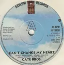 7inch Vinyl Single - Cate Brothers - Can't Change My Heart