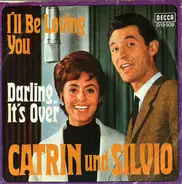 Caterina Und Silvio - I'll Be Loving You / Darling, It's Over