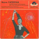 7inch Vinyl Single - Caterina Valente • Silvio Francesco • Orchester Kurt Edelhagen - Bravo Caterina