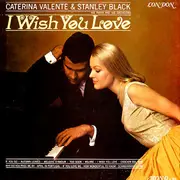 LP - Caterina Valente , Stanley Black & His Orchestra - I Wish You Love - Mono