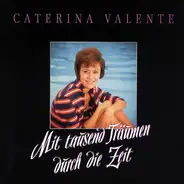 Caterina Valente - Mit Tausend Träumen Durch Die Zeit