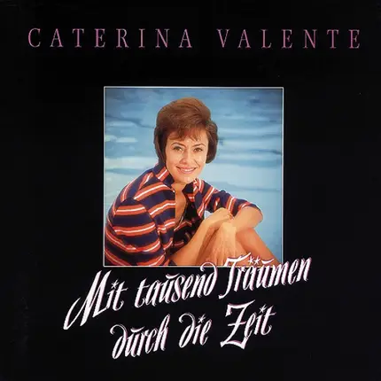 Caterina Valente - Mit Tausend Träumen Durch Die Zeit