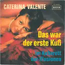 7inch Vinyl Single - Caterina Valente - Das War Der Erste Kuß