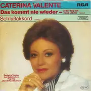 7inch Vinyl Single - Caterina Valente - Das Kommt Nie Wieder - Jeder Tag Hat Neue Lieder / Schlußakkord