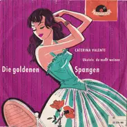 Caterina Valente - Die Goldenen Spangen / Ukulele, Du Mußt Weinen