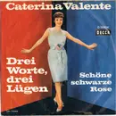 7inch Vinyl Single - Caterina Valente - Drei Worte, Drei Lügen