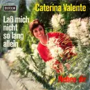 7inch Vinyl Single - Caterina Valente - Laß Mich Nicht So Lang Allein