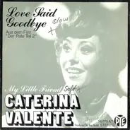 Caterina Valente - Love Said Goodbye / My Little Friend