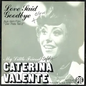 Caterina Valente - Love Said Goodbye / My Little Friend