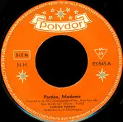 7inch Vinyl Single - Caterina Valente - Pardon, Madame / Ein Bißchen Pompadour
