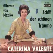 7inch Vinyl Single - Caterina Valente - Schiff Der Schönen Träume