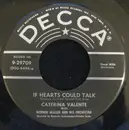 7inch Vinyl Single - Caterina Valente With Werner Müller Und Sein Orchester / Caterina Valente With Orchester Kurt Edelh - If Hearts Could Talk / Fiesta Cubana