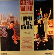 Caterina Valente With The John Keating Orchestra - I Happen To Like New York