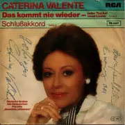 7inch Vinyl Single - Caterina Valente - Das Kommt Nie Wieder - Jeder Tag Hat Neue Lieder / Schlußakkord - signed