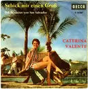 7inch Vinyl Single - Caterina Valente - Schick Mir Einen Gruß - Mono