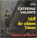 7inch Vinyl Single - Caterina Valente - Schiff Der Schönen Träume