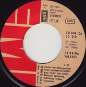 7inch Vinyl Single - Caterina Valente - So Bin Ich Zu Dir