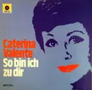 LP - Caterina Valente - So Bin Ich Zu Dir