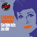 CD - Caterina Valente - So Bin Ich Zu Dir