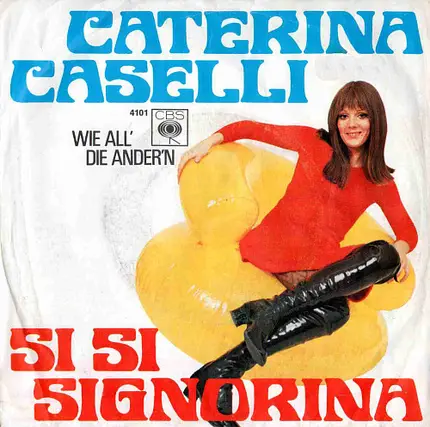 Caterina Caselli - Si Si Signorina / Wie All' Die Ander'n