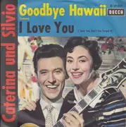 7inch Vinyl Single - Caterina Und Silvio - Goodbye, Hawaii
