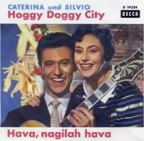 Caterina und Silvio - Hoggy Doggy City / Hava, Nagilah Hava