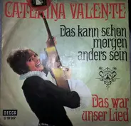 Caterina Valente - Das Kann Morgen Schon Anders Sein