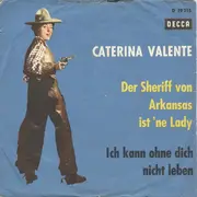 7inch Vinyl Single - Caterina Valente - Der Sheriff Von Arkansas Ist 'Ne Lady
