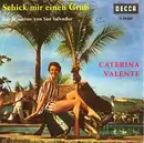 7inch Vinyl Single - Caterina Valente - Schick Mir' Einen Gruß