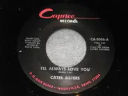 Cates Sisters - I'll Always Love You / Second Chance