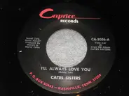 Cates Sisters - I'll Always Love You / Second Chance