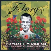 CD - Cathal Coughlan With The Grand Necropolitan Sextet - Foburg