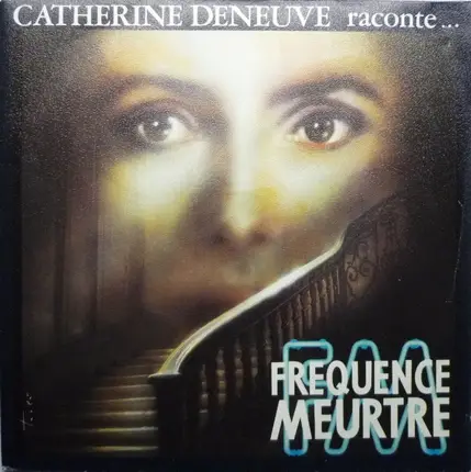 Catherine Deneuve - Raconte... Fréquence Meurtre