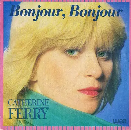 Catherine Ferry - Bonjour, Bonjour