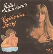7inch Vinyl Single - Catherine Ferry - Julia Mon Cœur