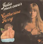 Catherine Ferry - Julia Mon Coeur