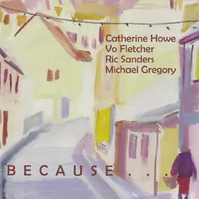 catherine howe - Because It Would Be Beautiful