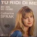 7inch Vinyl Single - Catherine Spaak - Tu Ridi Di Me