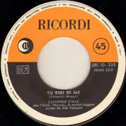 7inch Vinyl Single - Catherine Spaak - Tu Ridi Di Me