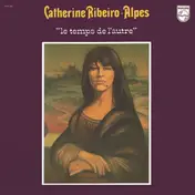 Catherine Ribeiro + Alpes - Le Temps De L'autre