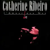 Catherine Ribeiro - L'amour Aux Nus