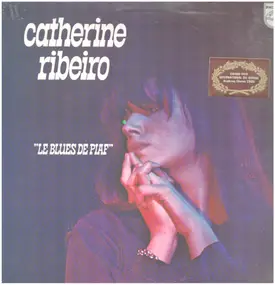 Catherine Ribeiro - Le Blues De Piaf