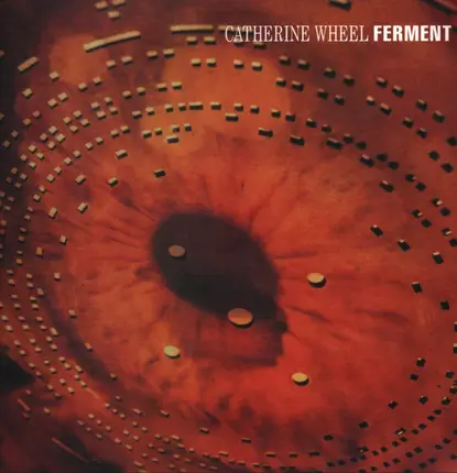 Catherine Wheel - Ferment