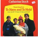7inch Vinyl Single - Catherine Stock - To Have And To Hold - Silver Injection Labels