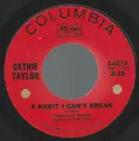7inch Vinyl Single - Cathie Taylor - A Habit I Can't Break