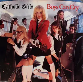 Catholic Girls - Boys Can Cry